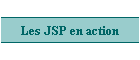 Les JSP en action